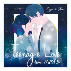 Teenage Love feat. MAY'S