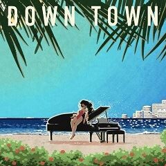 DOWN TOWN (feat. Ovall, Michael Kaneko, Hiro-a-key, さらさ)