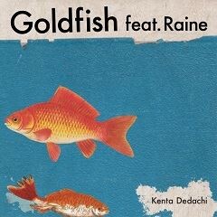 Goldfish feat. Raine