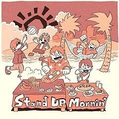 Stand Up Mornin'