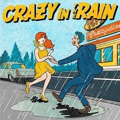 Crazy In The Rain