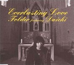 邦楽 Everlasting love folder featuring Daichi Folder featuring Daichi Everlasting Love 歌詞 - 歌ネット