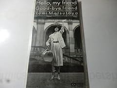 Hello, my friend
