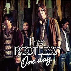 The Rootless One Day 歌詞 歌ネット